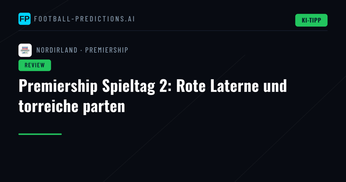 Premiership Spieltag 2: Rote Laterne und torreiche parten