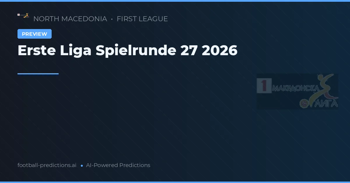 Erste Liga Spielrunde 27 2026
