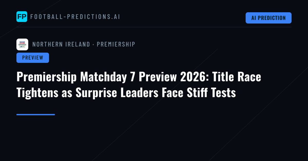 Premiership Matchday 7 Preview 2026: Title Race Tightens as Surprise Leaders Face Stiff Tests