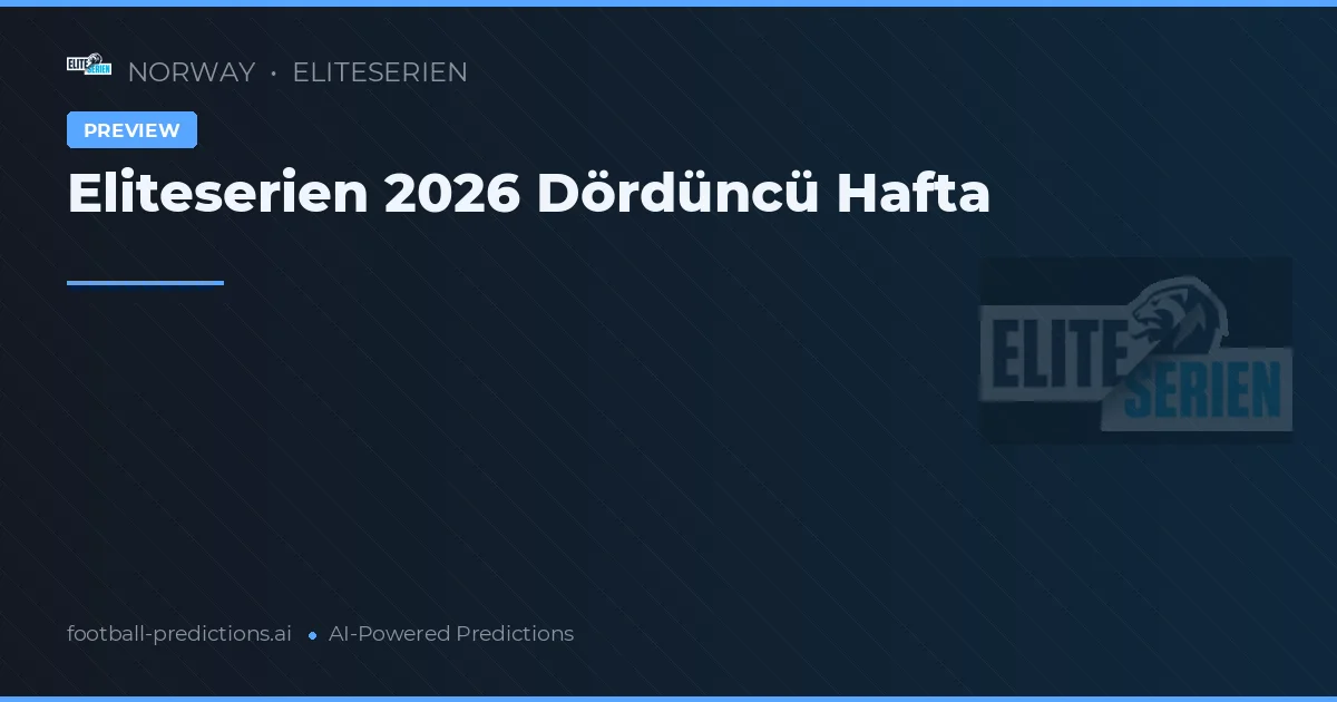 Eliteserien 2026 Dördüncü Hafta