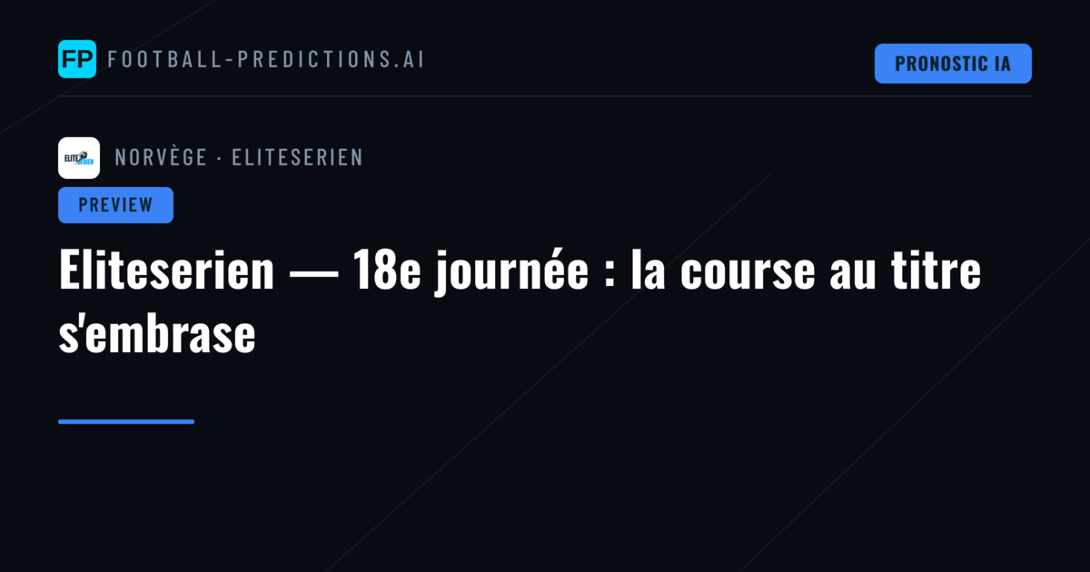 Eliteserien — 18e journée : la course au titre s'embrase