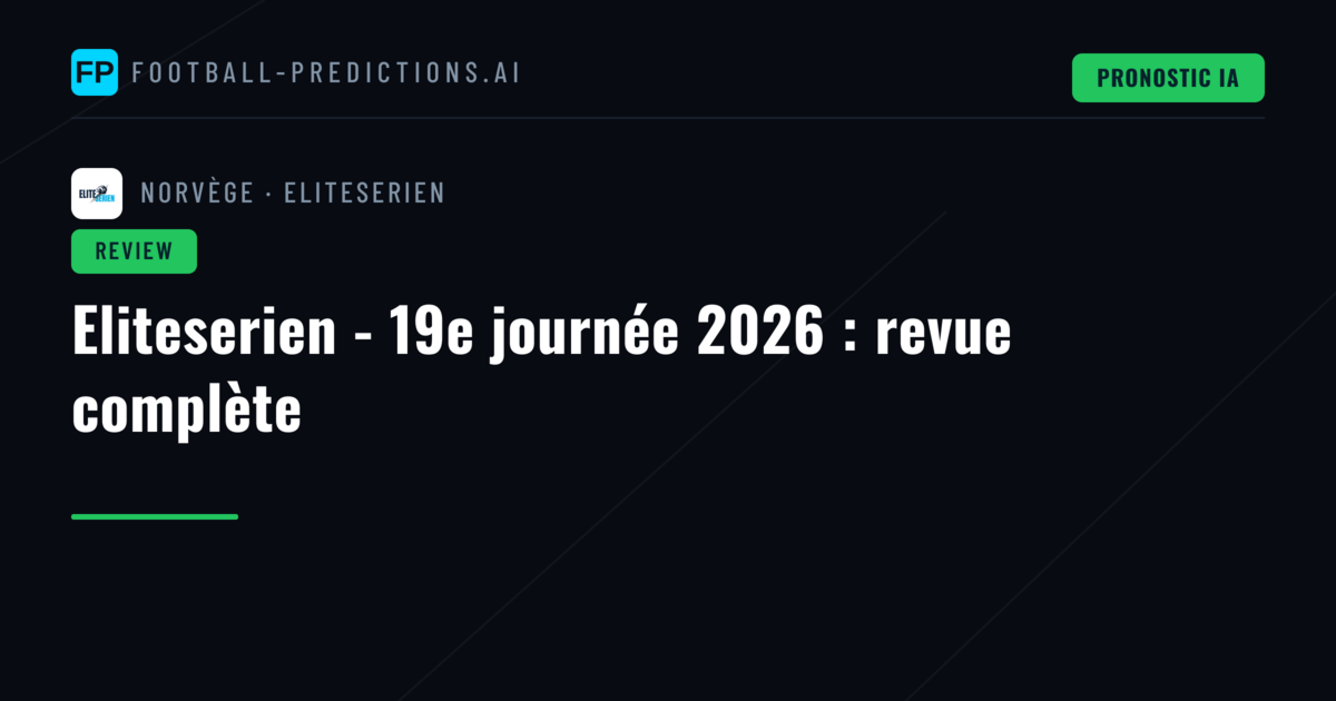 Eliteserien - 19e journée 2026 : revue complète