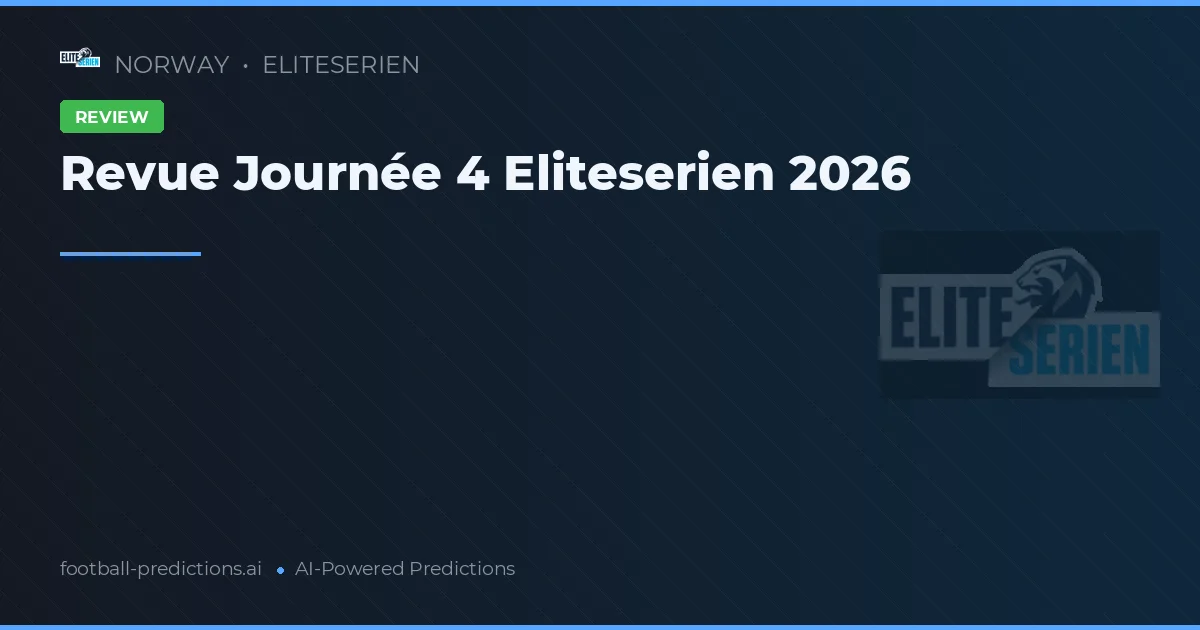 Revue Journée 4 Eliteserien 2026