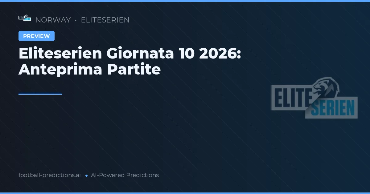 Eliteserien Giornata 10 2026: Anteprima Partite