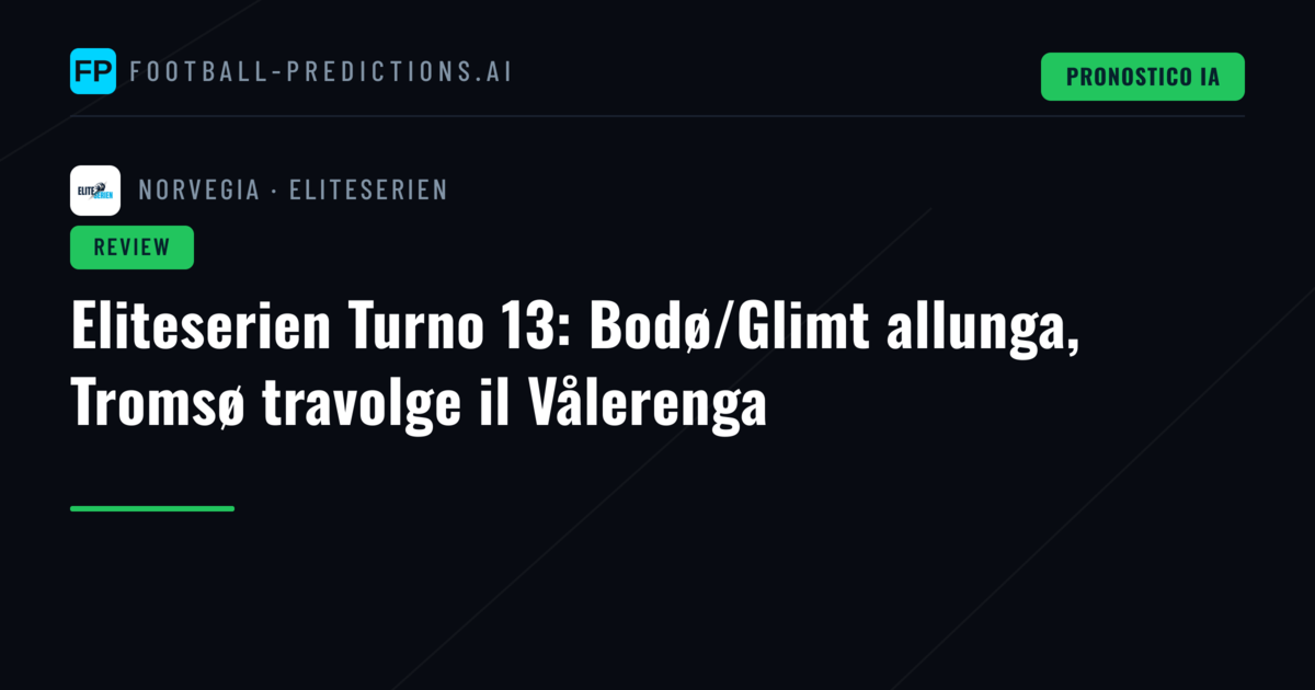 Eliteserien Turno 13: Bodø/Glimt allunga, Tromsø travolge il Vålerenga