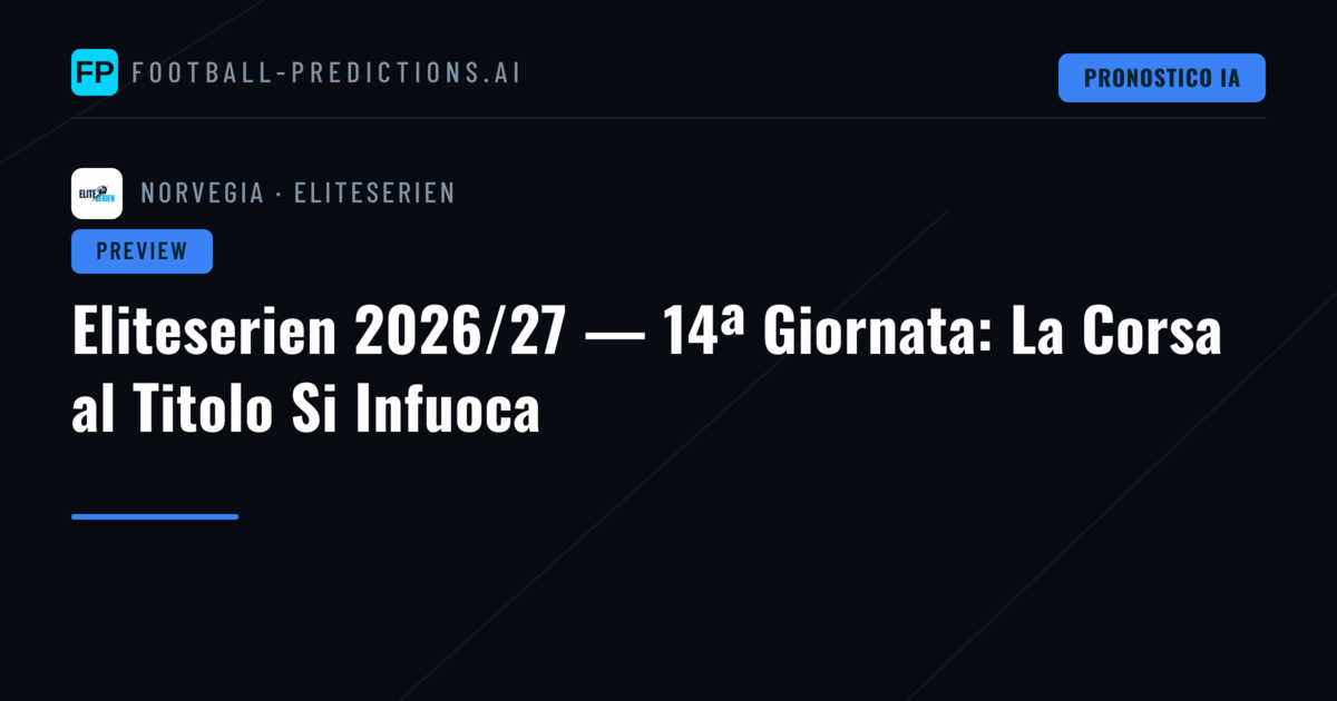 Eliteserien 2026/27 — 14ª Giornata: La Corsa al Titolo Si Infuoca