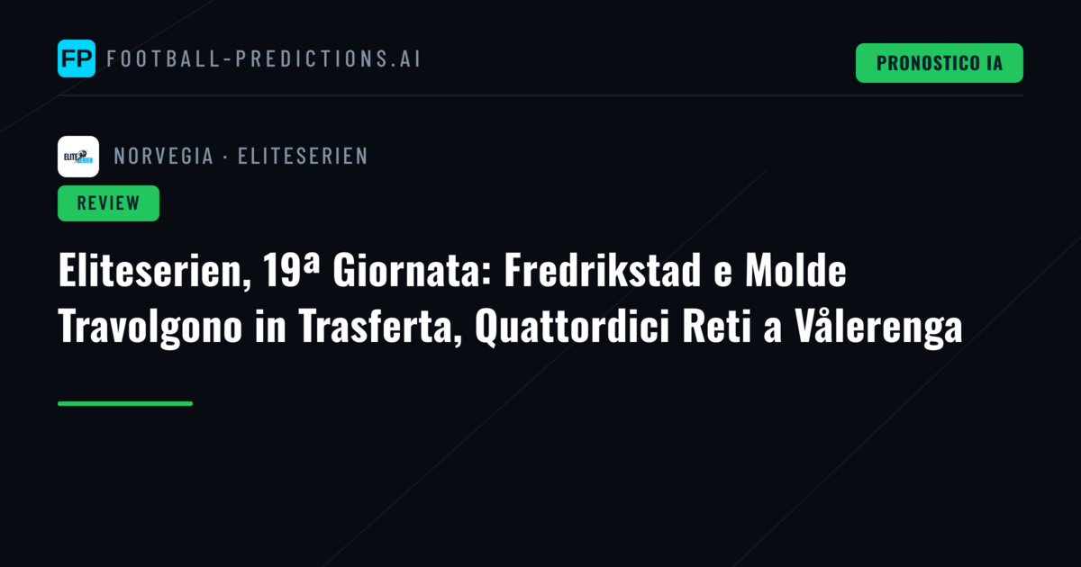 Eliteserien, 19ª Giornata: Fredrikstad e Molde Travolgono in Trasferta, Quattordici Reti a Vålerenga
