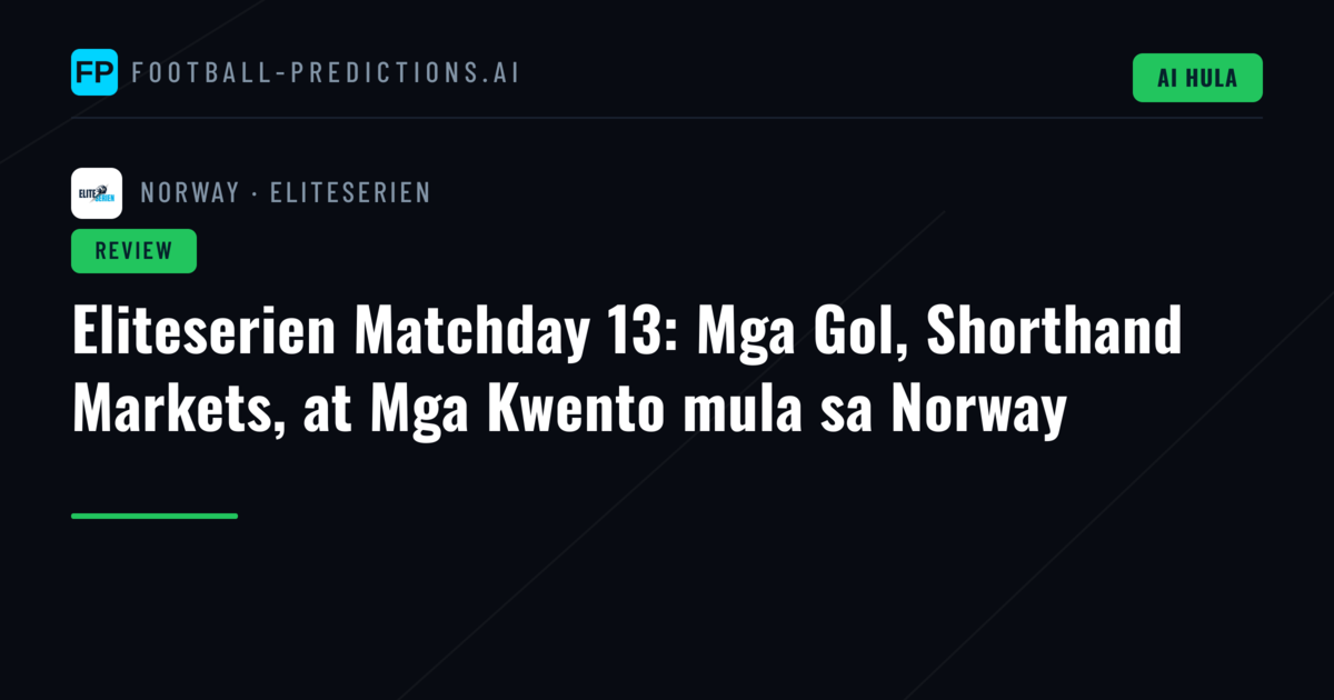 Eliteserien Matchday 13: Mga Gol, Shorthand Markets, at Mga Kwento mula sa Norway