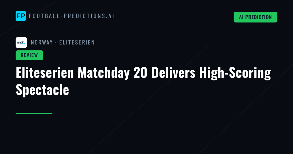 Eliteserien Matchday 20 Delivers High-Scoring Spectacle