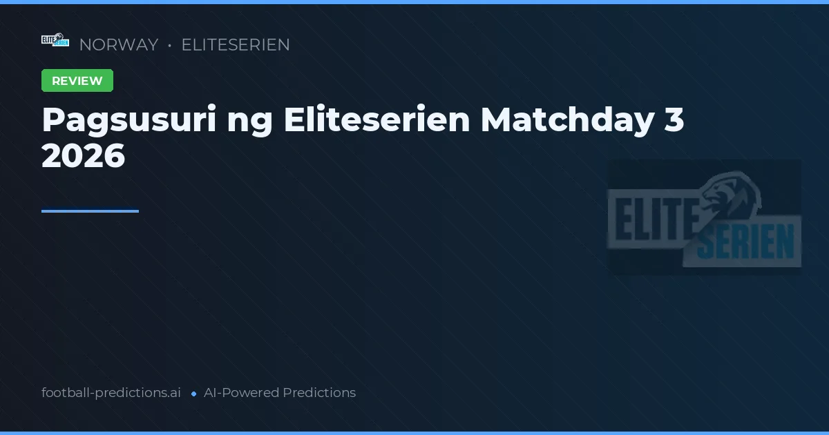 Pagsusuri ng Eliteserien Matchday 3 2026