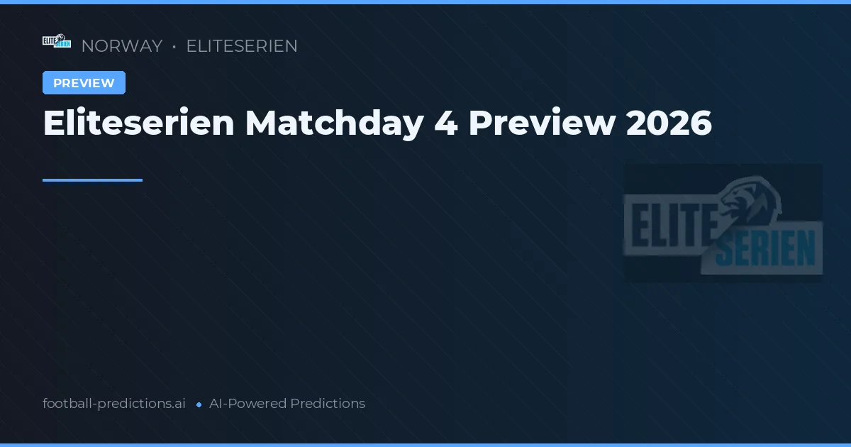 Eliteserien Matchday 4 Preview 2026