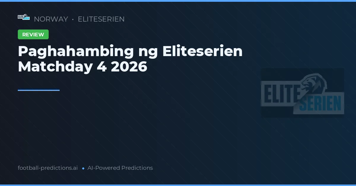 Paghahambing ng Eliteserien Matchday 4 2026
