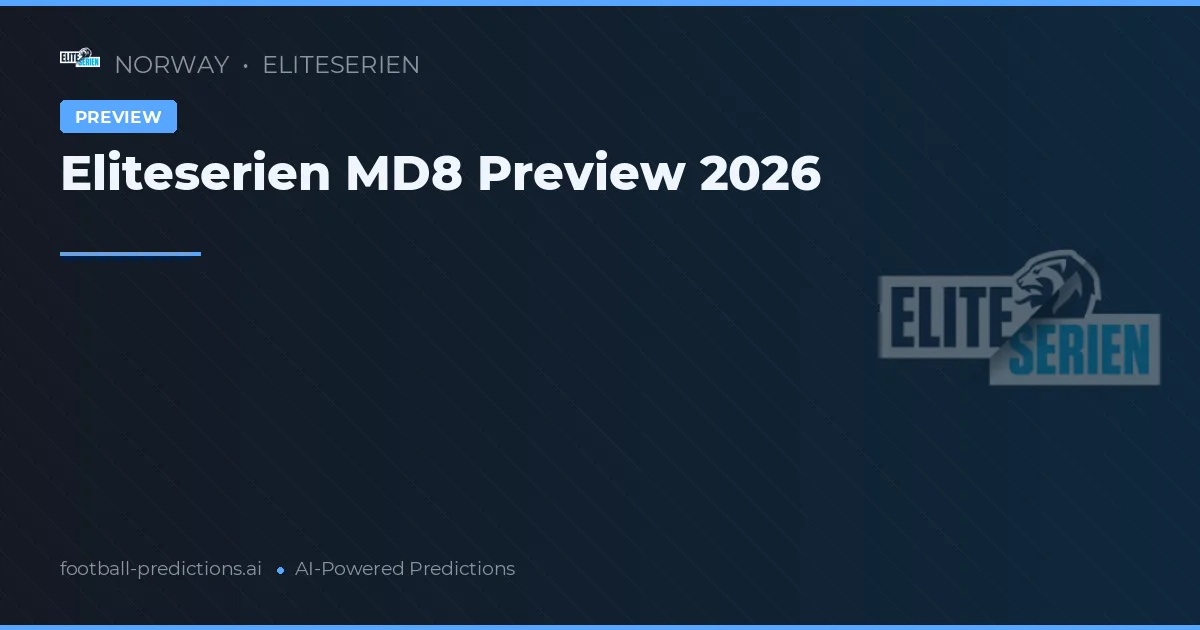 Eliteserien MD8 Preview 2026