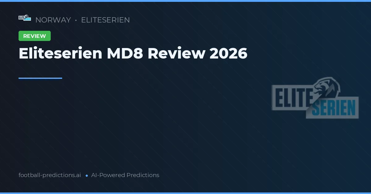 Eliteserien MD8 Review 2026