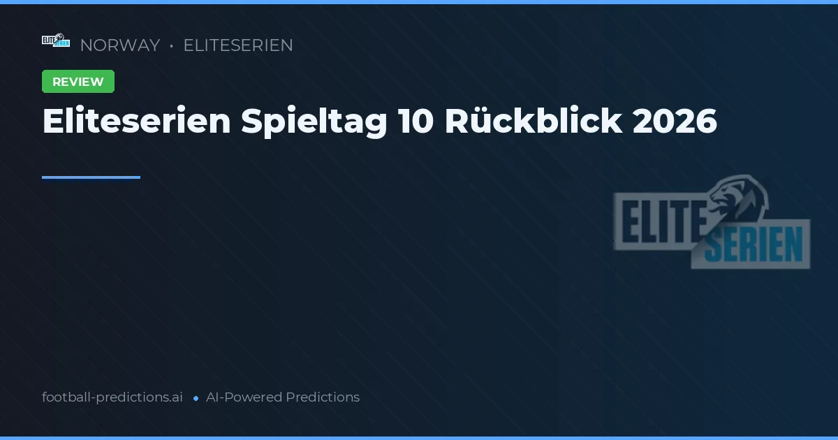 Eliteserien Spieltag 10 Rückblick 2026