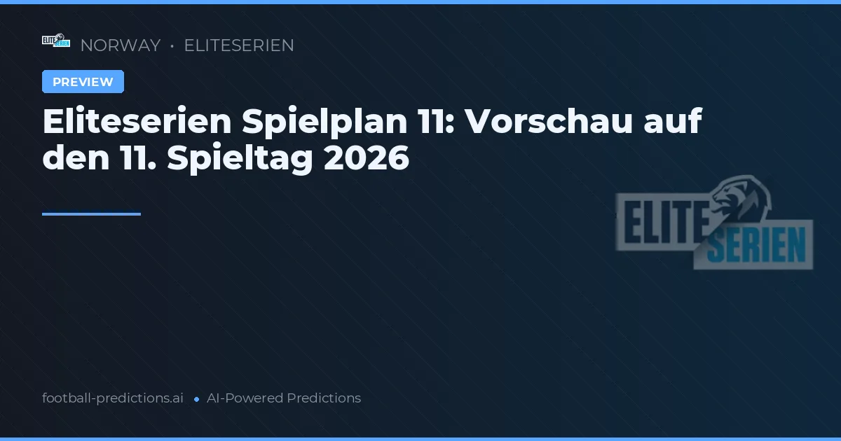Eliteserien Spielplan 11: Vorschau auf den 11. Spieltag 2026