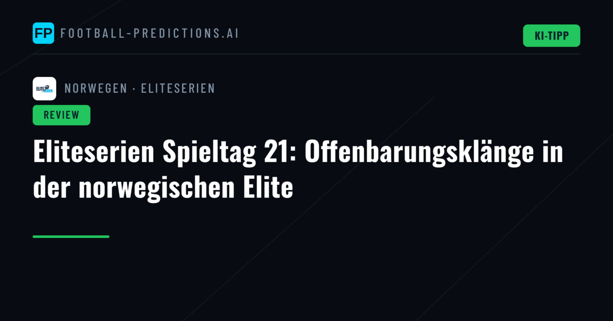 Eliteserien Spieltag 21: Offenbarungsklänge in der norwegischen Elite