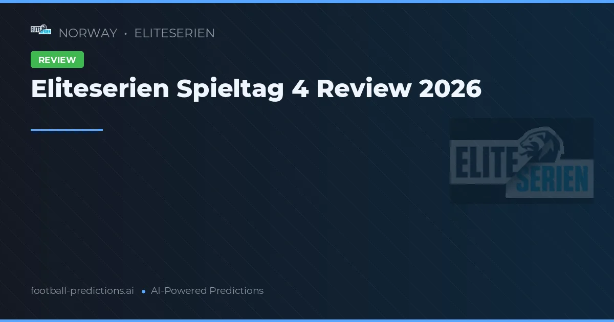Eliteserien Spieltag 4 Review 2026
