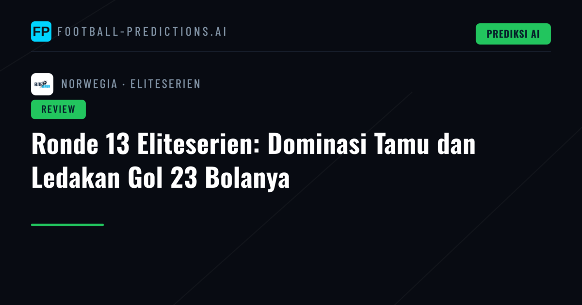 Ronde 13 Eliteserien: Dominasi Tamu dan Ledakan Gol 23 Bolanya