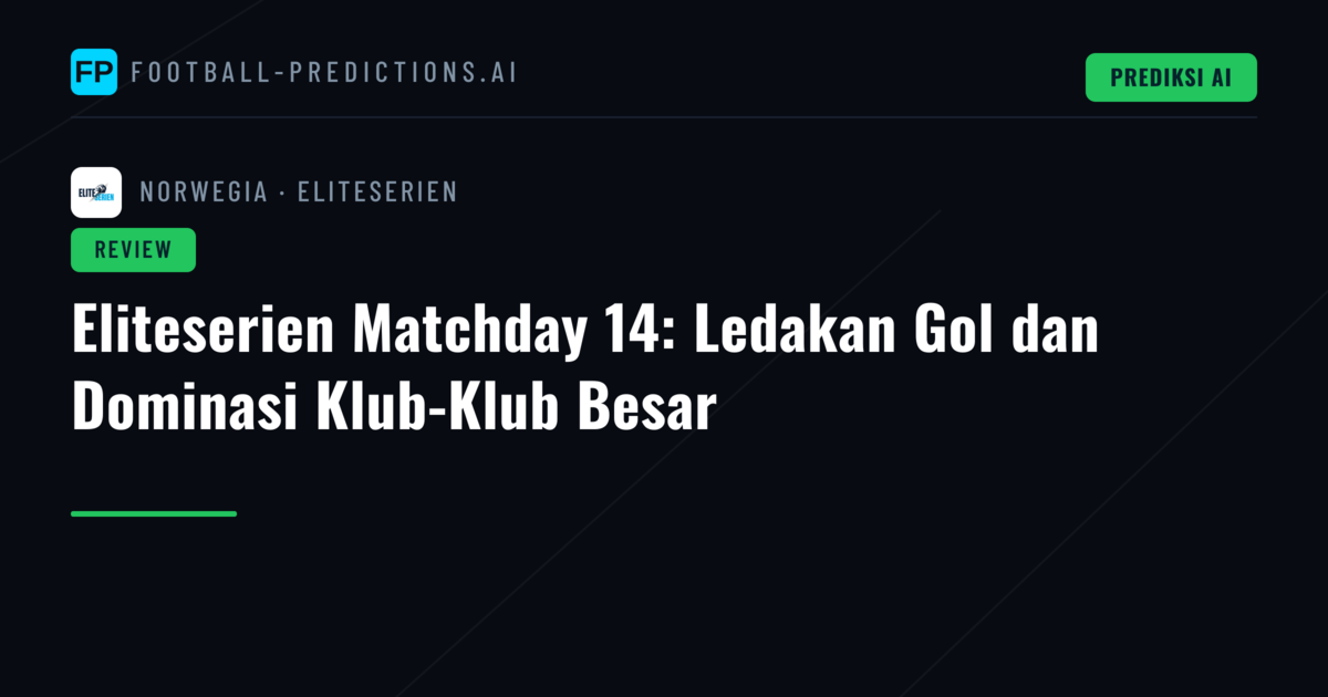 Eliteserien Matchday 14: Ledakan Gol dan Dominasi Klub-Klub Besar