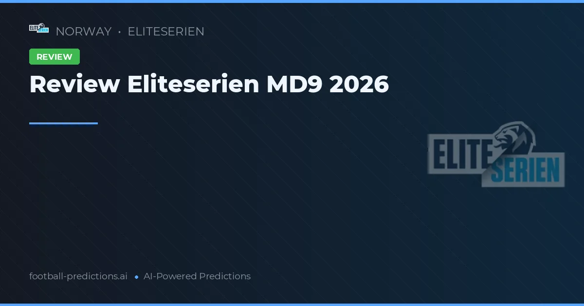 Review Eliteserien MD9 2026