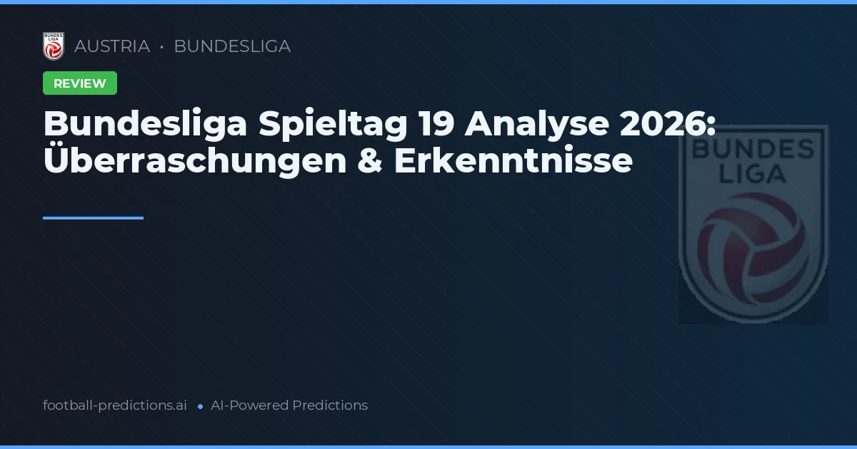 Bundesliga Spieltag 19 Analyse 2026: Überraschungen & Erkenntnisse