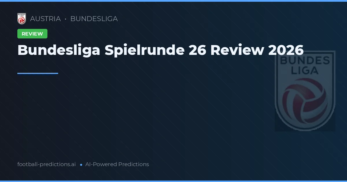 Bundesliga Spielrunde 26 Review 2026