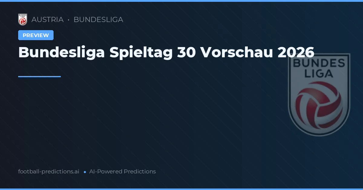 Bundesliga Spieltag 30 Vorschau 2026