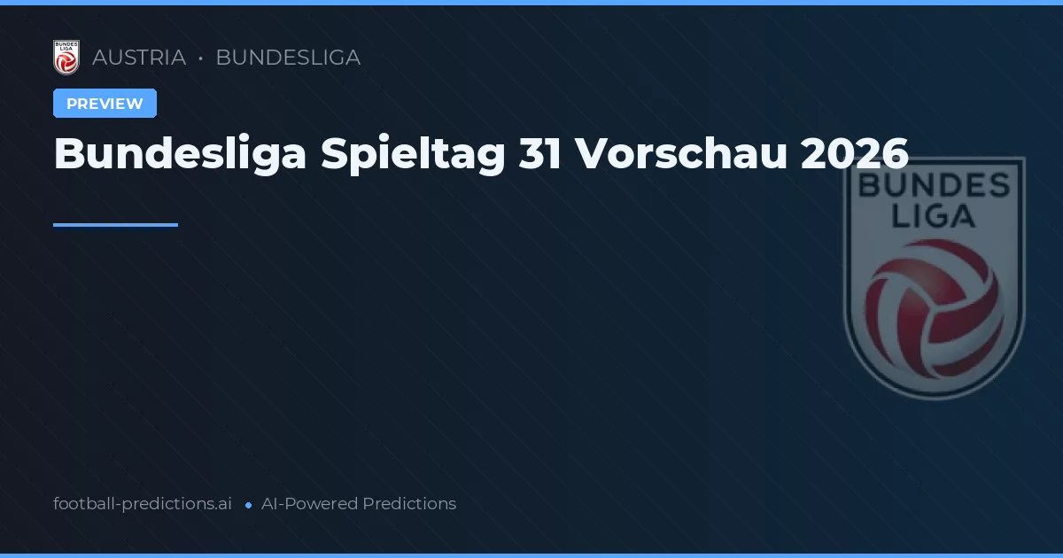 Bundesliga Spieltag 31 Vorschau 2026