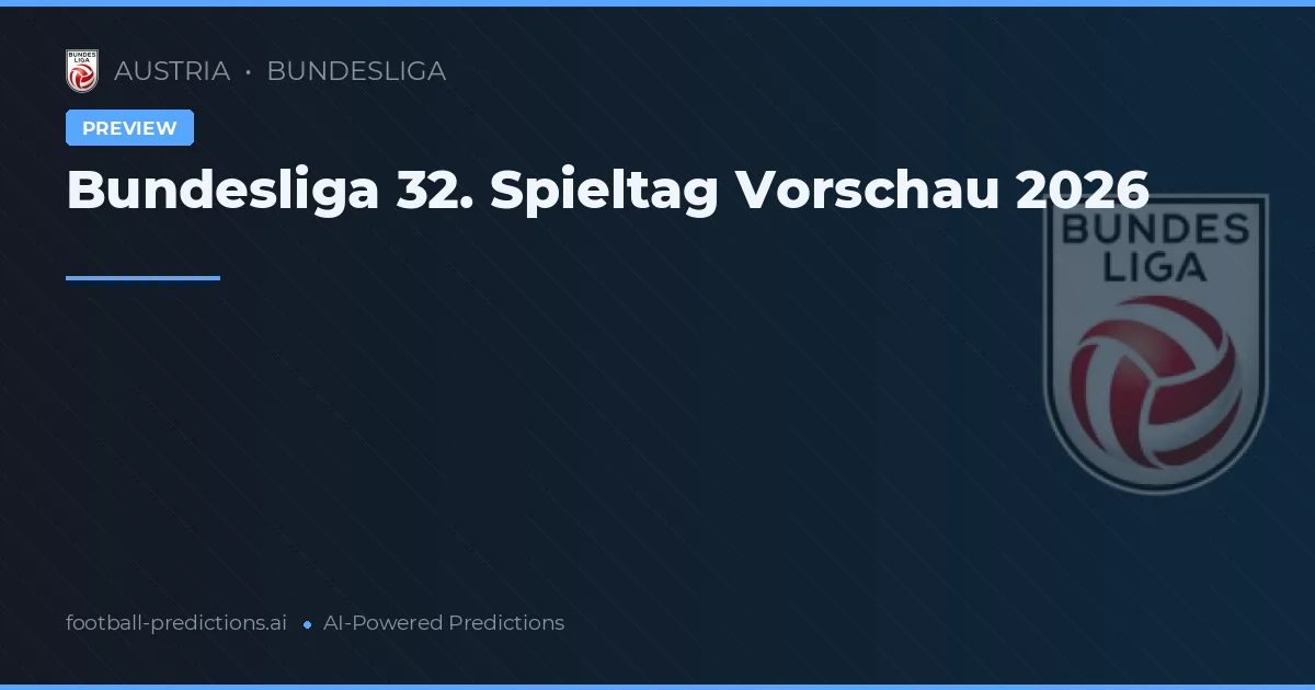 Bundesliga 32. Spieltag Vorschau 2026