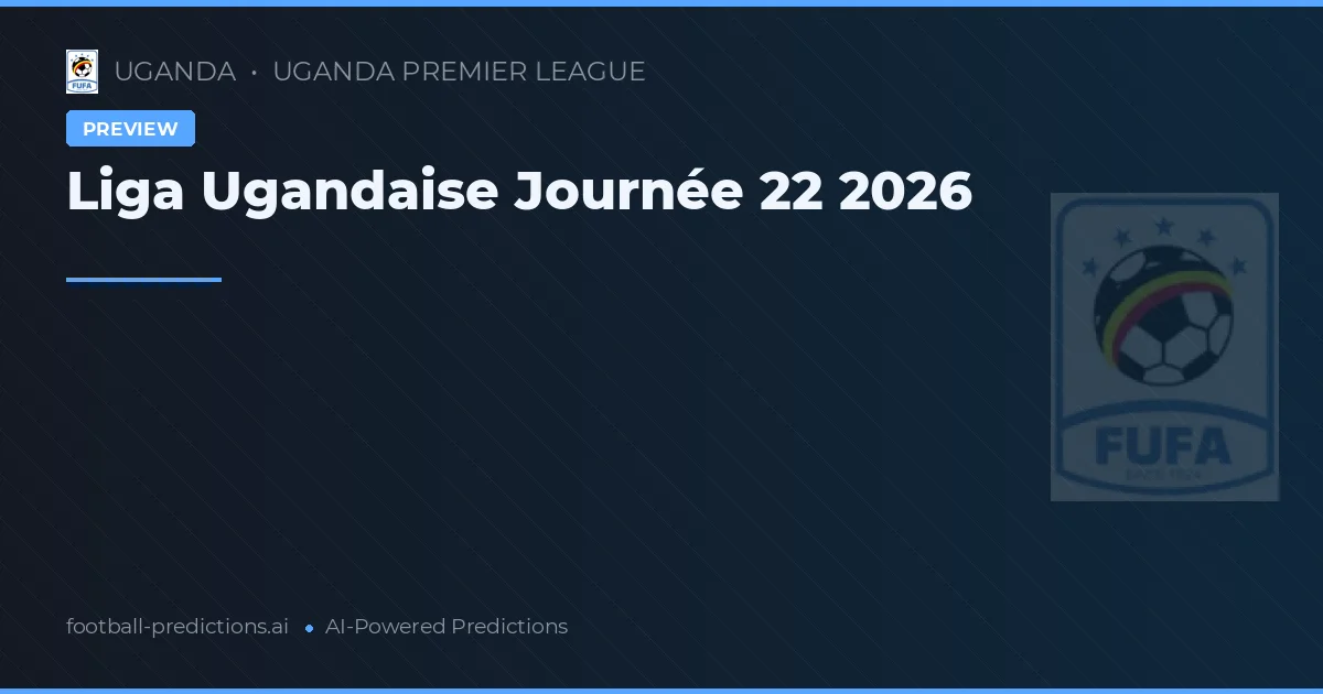 Liga Ugandaise Journée 22 2026