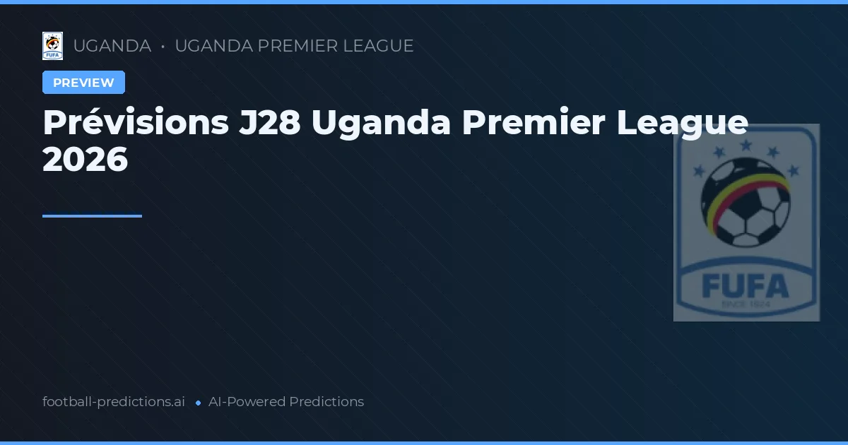 Prévisions J28 Uganda Premier League 2026