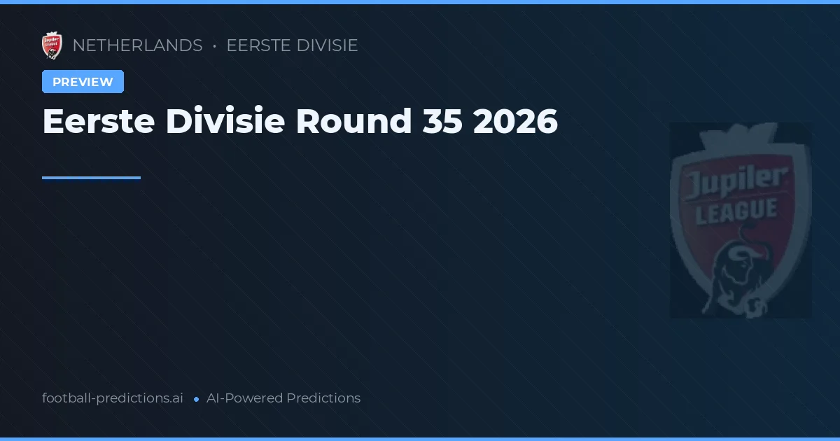 Eerste Divisie Round 35 2026