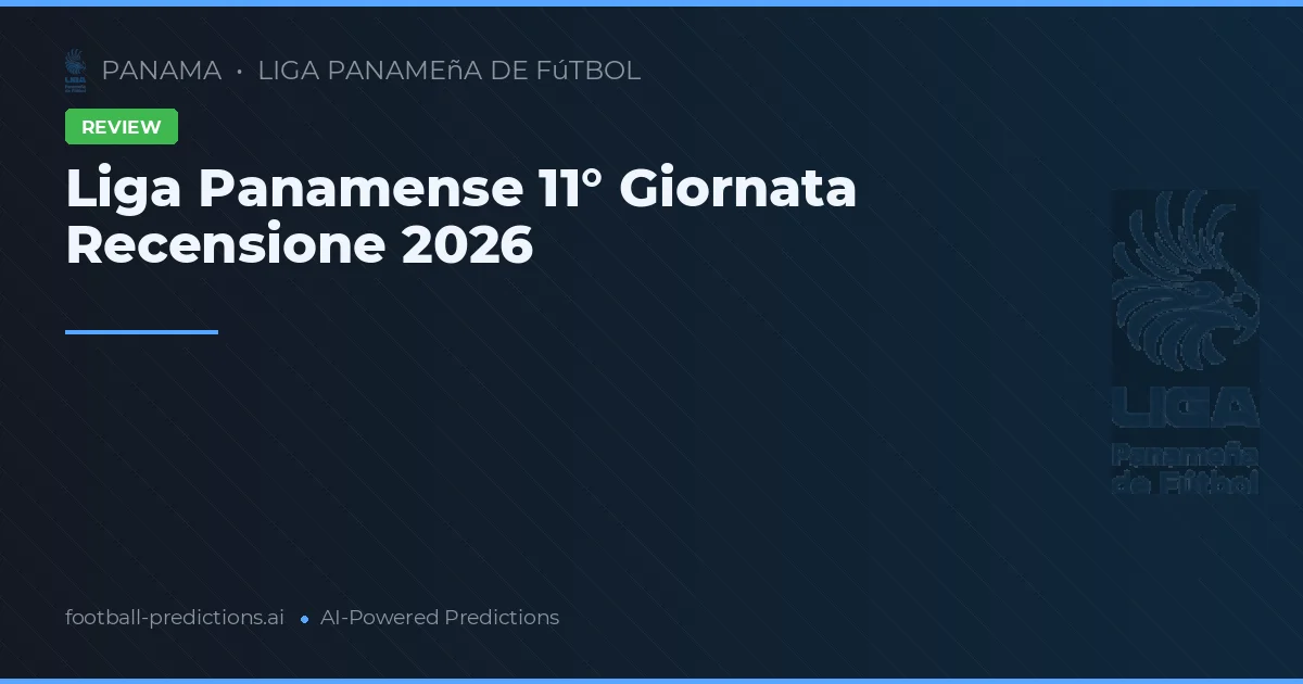 Liga Panamense 11° Giornata Recensione 2026