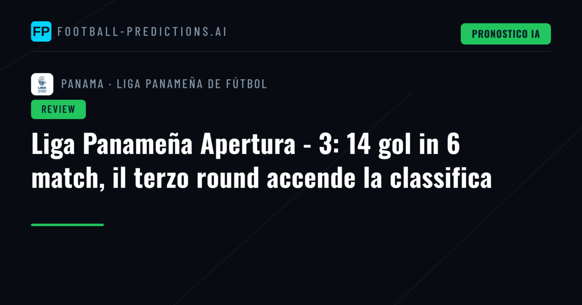 Liga Panameña Apertura - 3: 14 gol in 6 match, il terzo round accende la classifica