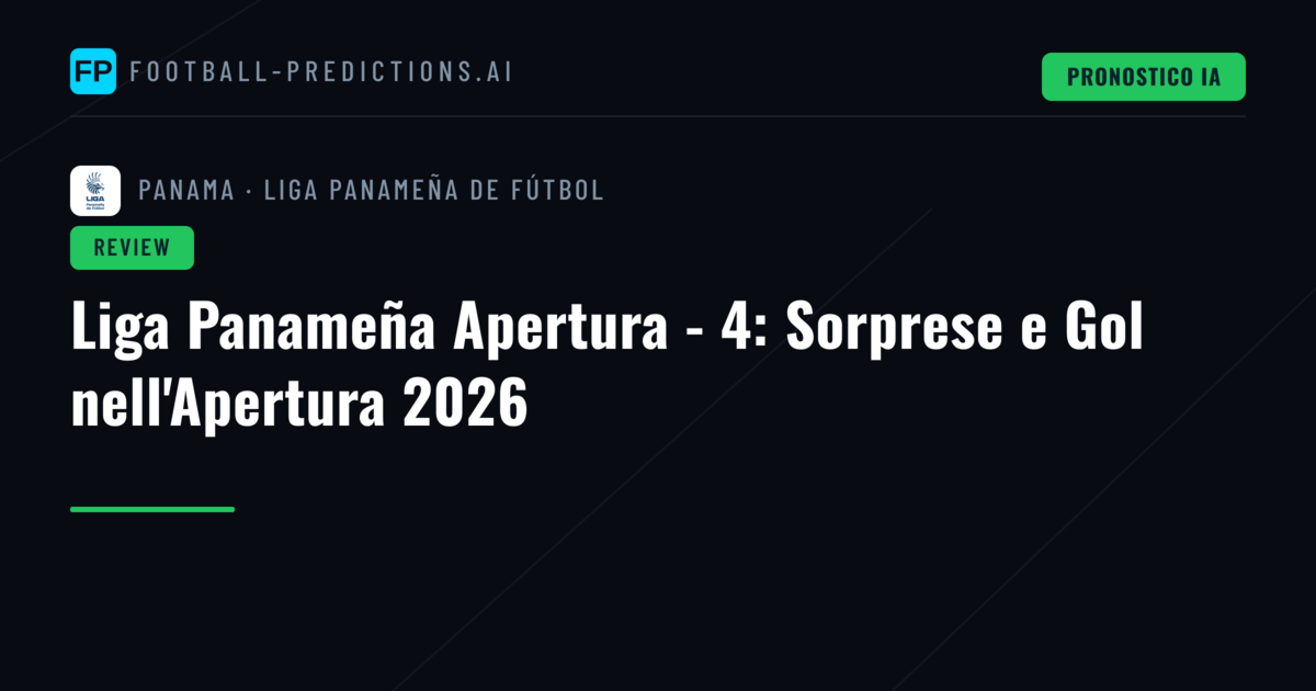 Liga Panameña Apertura - 4: Sorprese e Gol nell'Apertura 2026