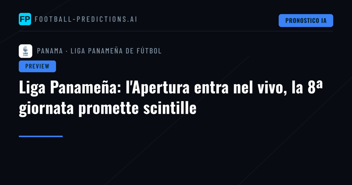 Liga Panameña: l'Apertura entra nel vivo, la 8ª giornata promette scintille