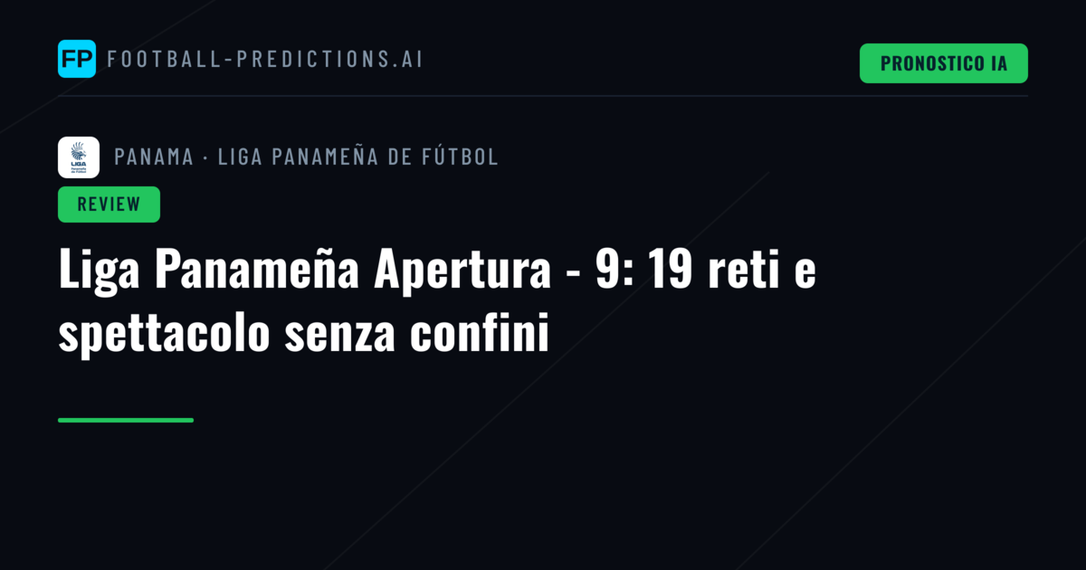 Liga Panameña Apertura - 9: 19 reti e spettacolo senza confini