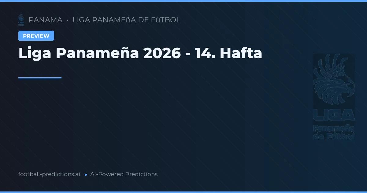 Liga Panameña 2026 - 14. Hafta
