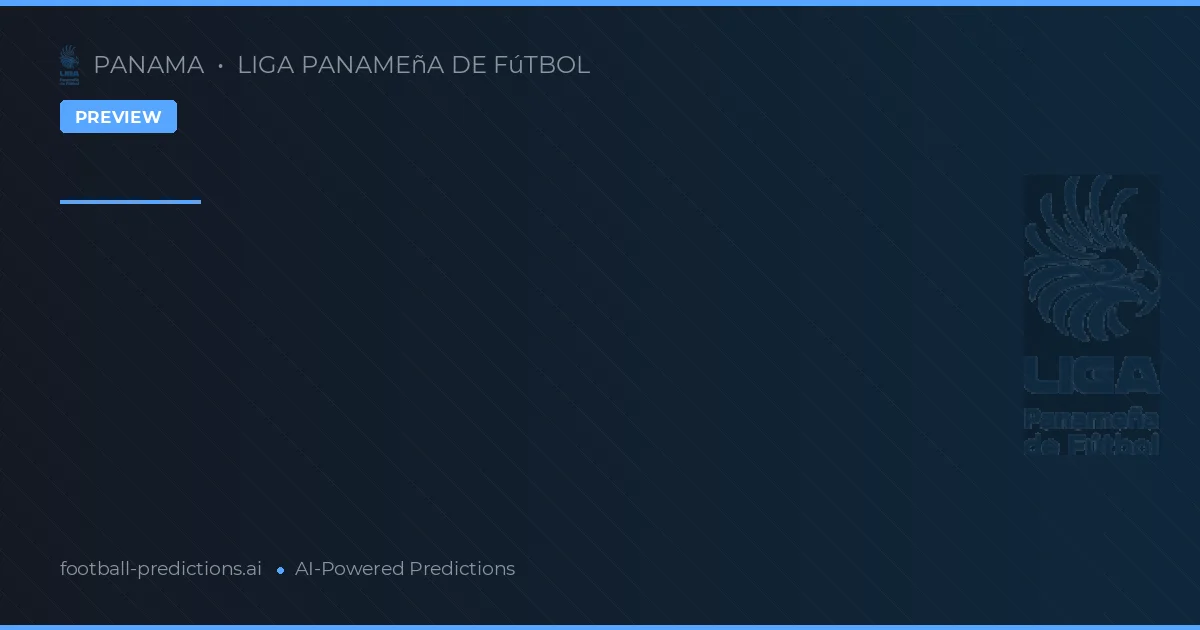 Liga Panameña de Fútbol 9. Haftası Önizleme