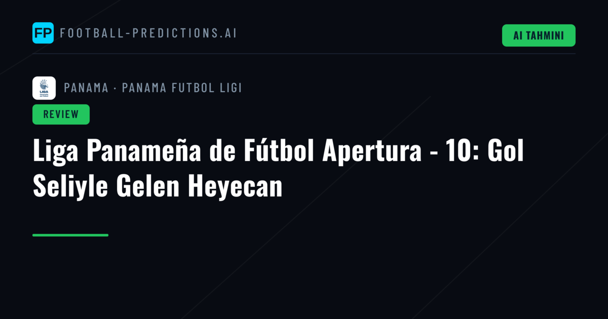 Liga Panameña de Fútbol Apertura - 10: Gol Seliyle Gelen Heyecan