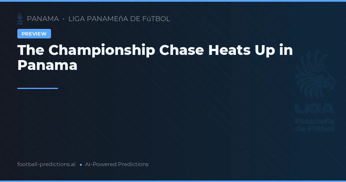 The Championship Chase Heats Up in Panama