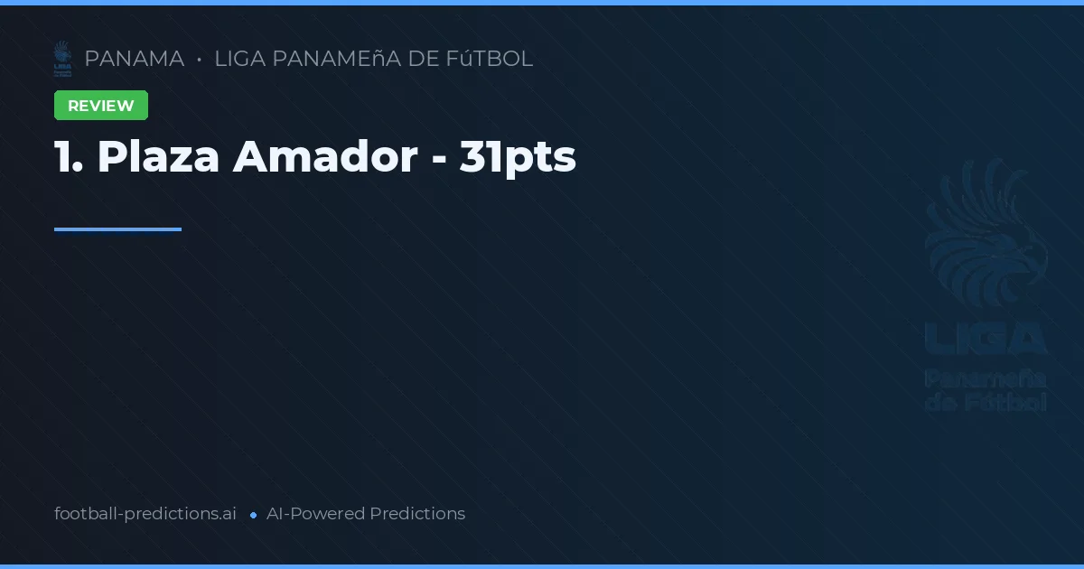 1. Plaza Amador - 31pts