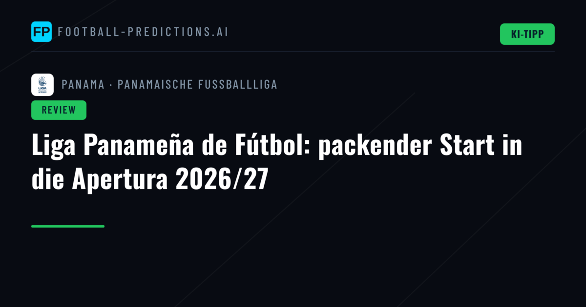 Liga Panameña de Fútbol: packender Start in die Apertura 2026/27