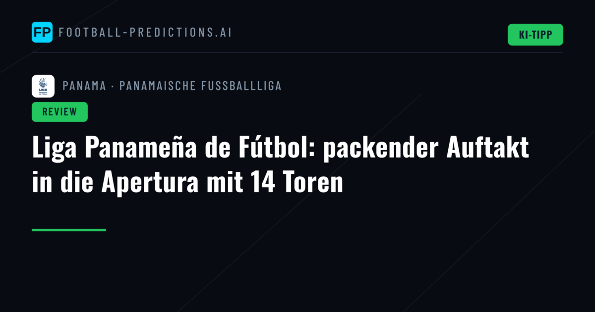 Liga Panameña de Fútbol: packender Auftakt in die Apertura mit 14 Toren