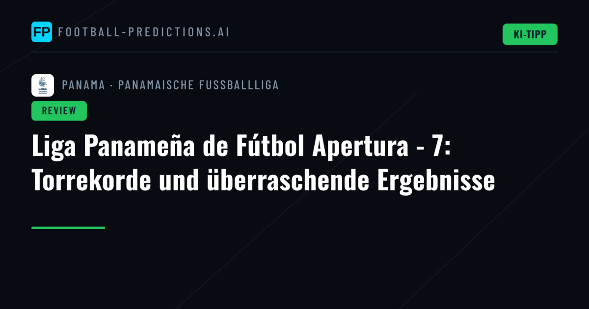 Liga Panameña de Fútbol Apertura - 7: Torrekorde und überraschende Ergebnisse