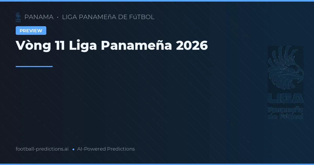 Vòng 11 Liga Panameña 2026