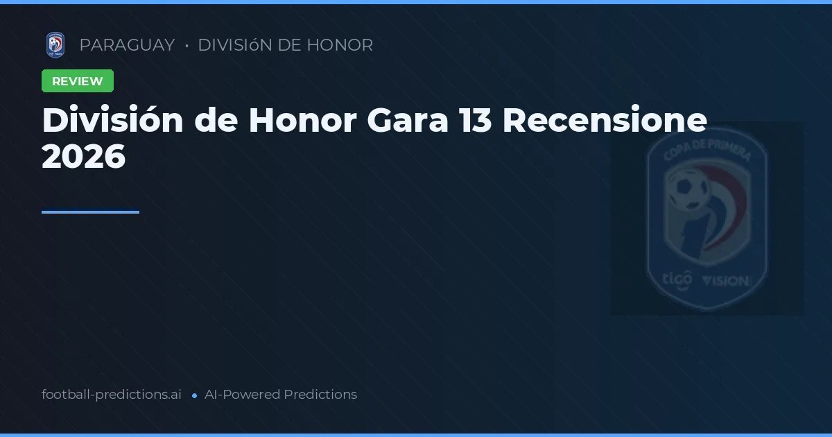 División de Honor Gara 13 Recensione 2026