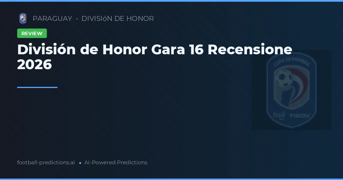 División de Honor Gara 16 Recensione 2026