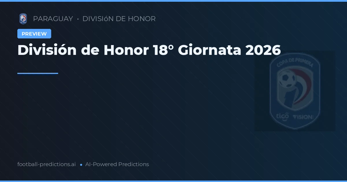 División de Honor 18° Giornata 2026